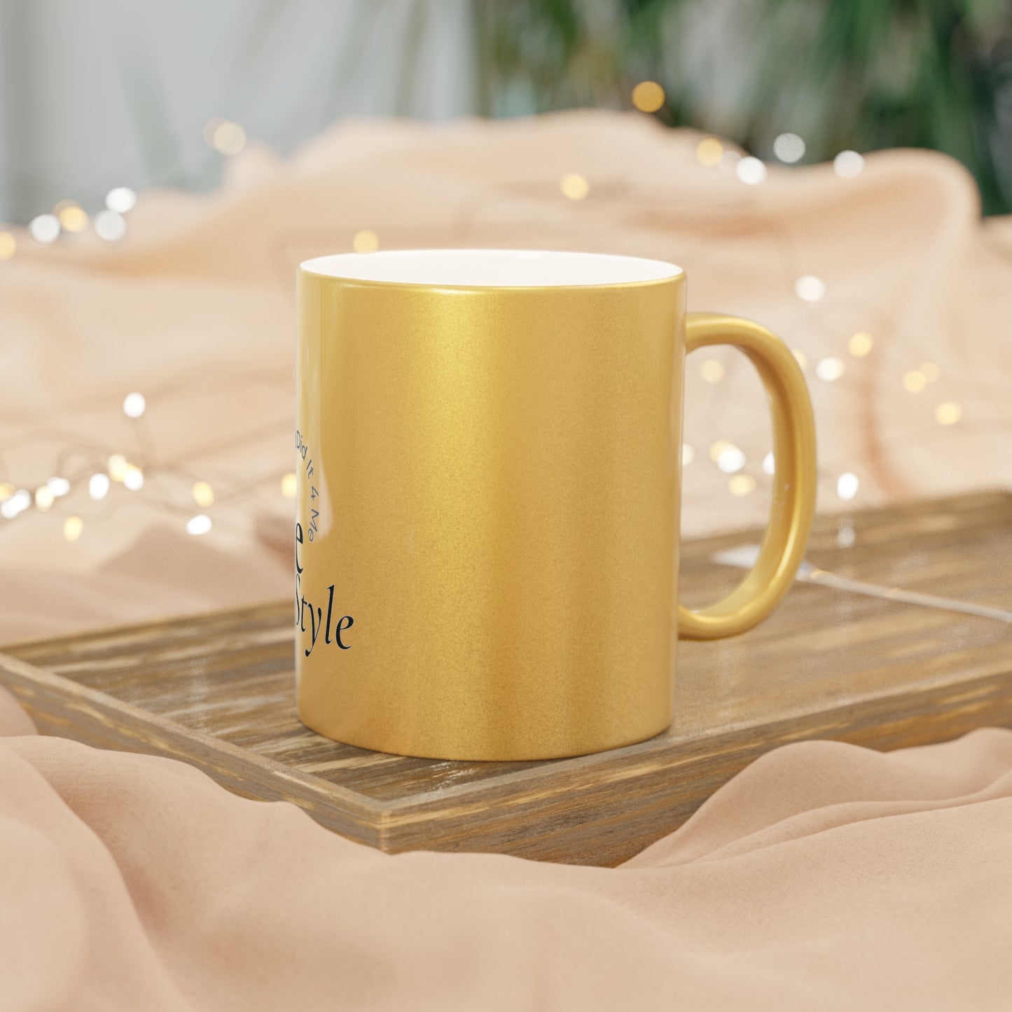 Its The Style That Did It For Me Metallic Mug