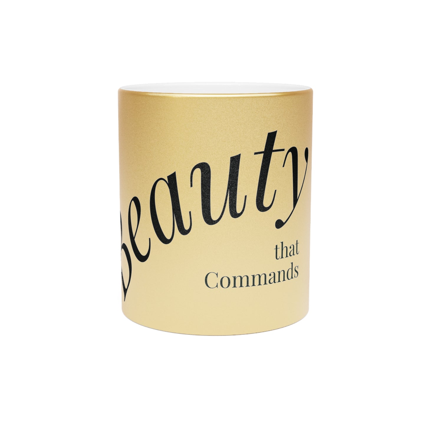 Beauty That Commands Metallic Mug