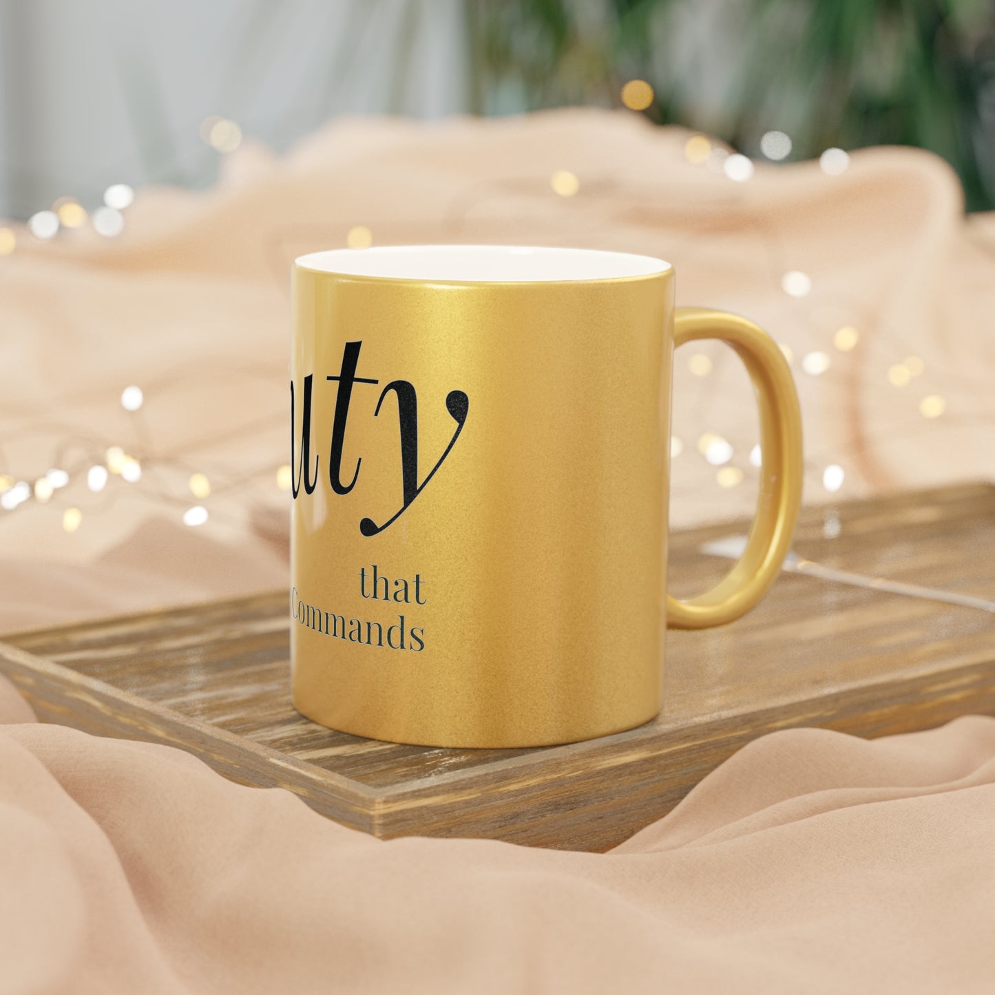 Beauty That Commands Metallic Mug