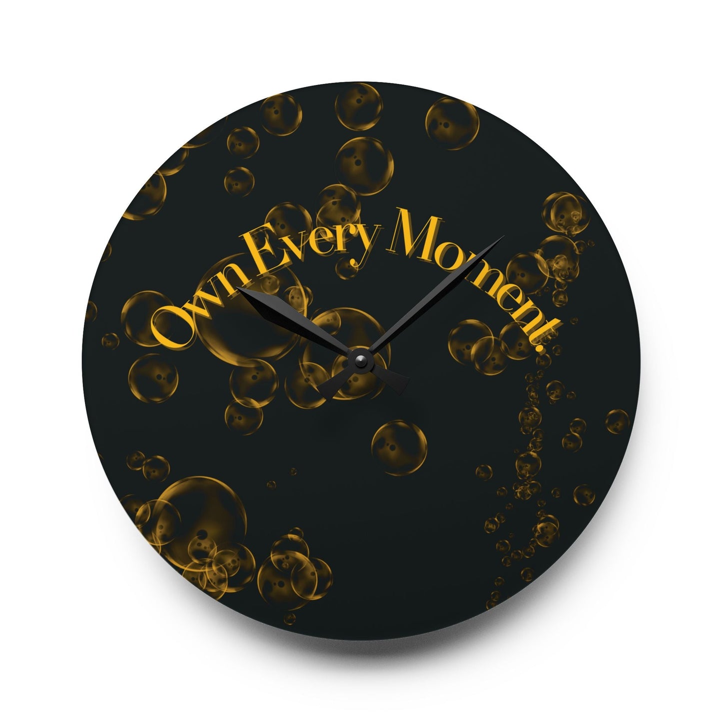Own Every Moment Acrylic Wall Clock Printify