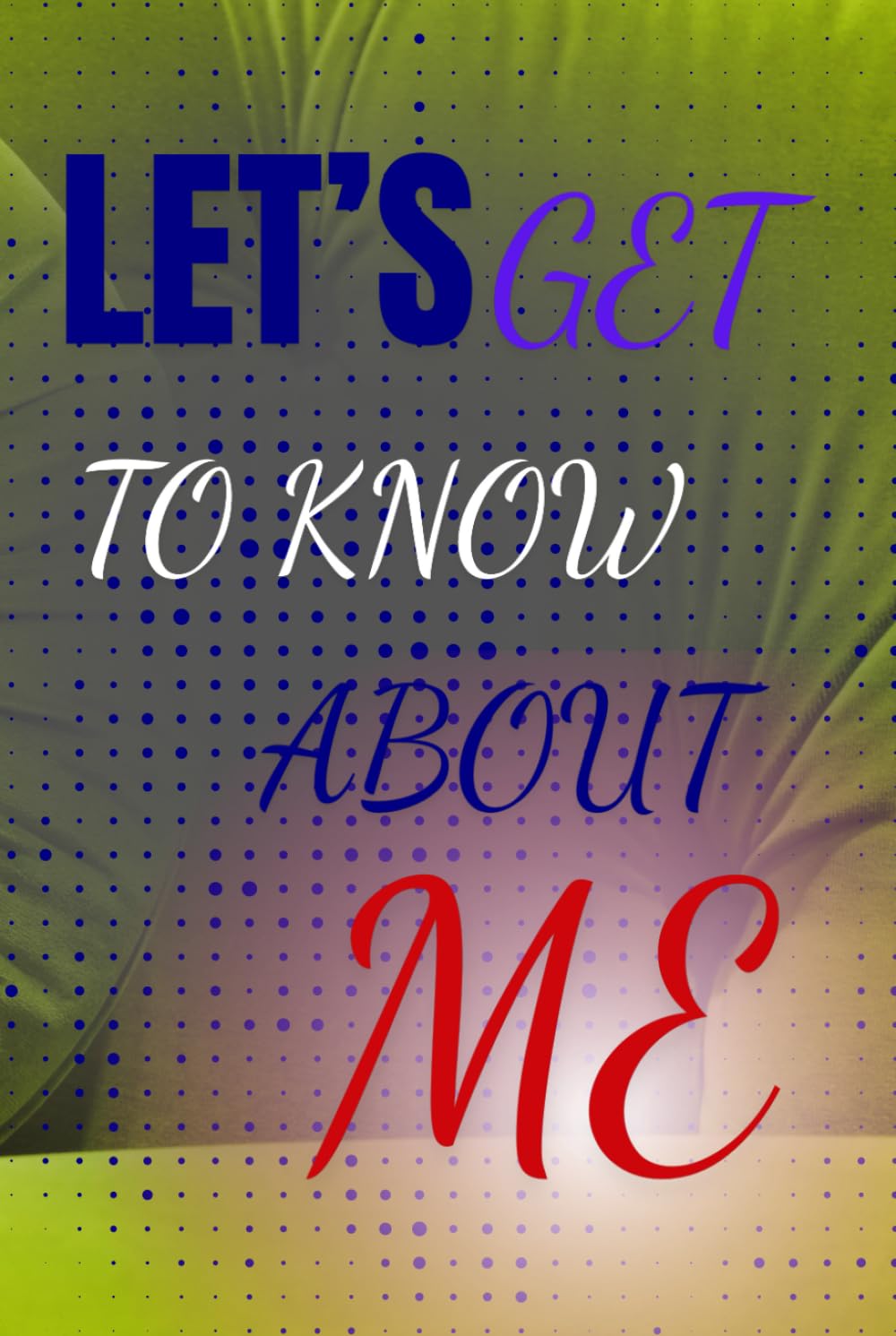 Let’s Get to Know About Me-Journal Allthingsladyobee