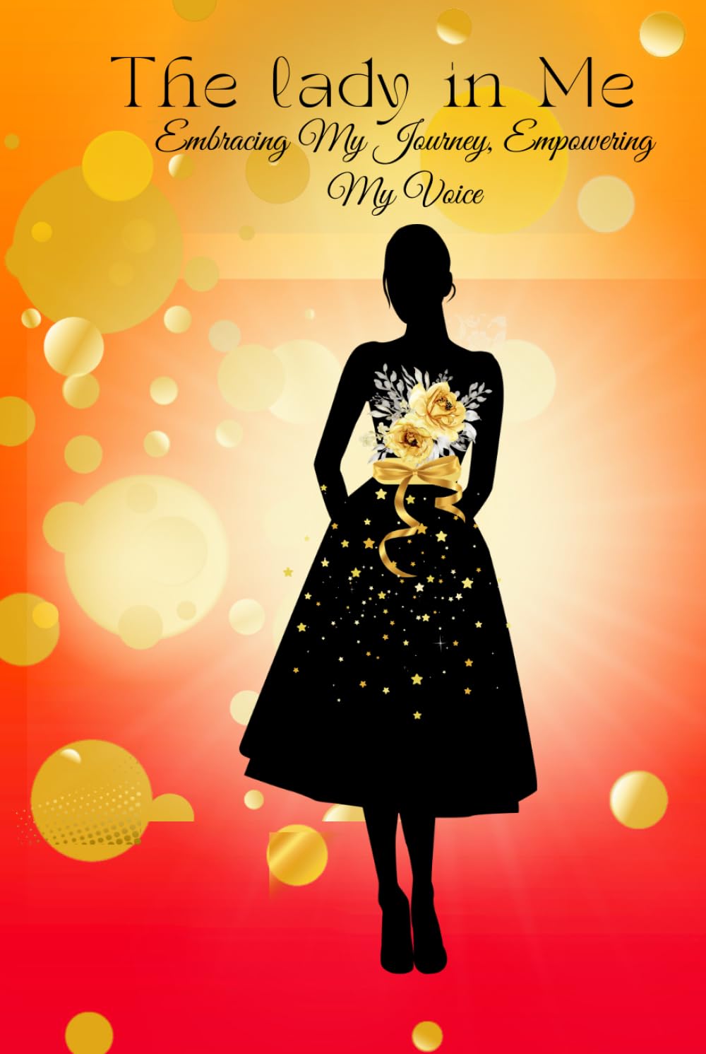 The Lady in Me: Embracing My Journey, Empowering My Voice Allthingsladyobee