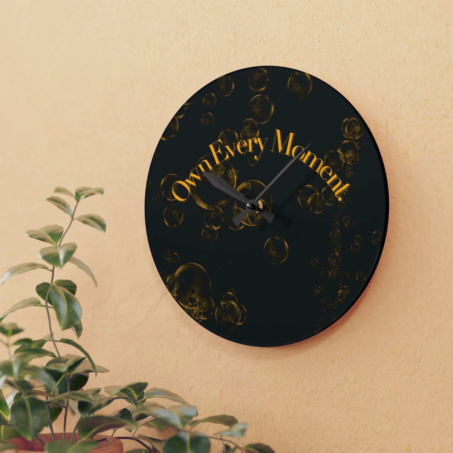 Own Every Moment Acrylic Wall Clock Printify