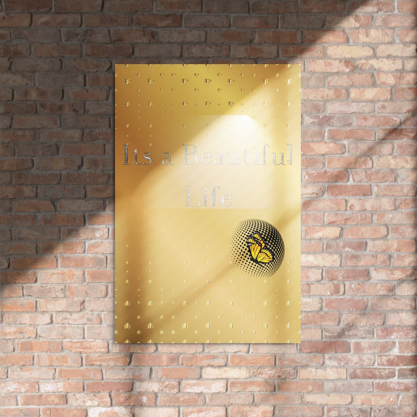 It's a Beautiful Life Metal prints- 24x36 Allthingsladyobee