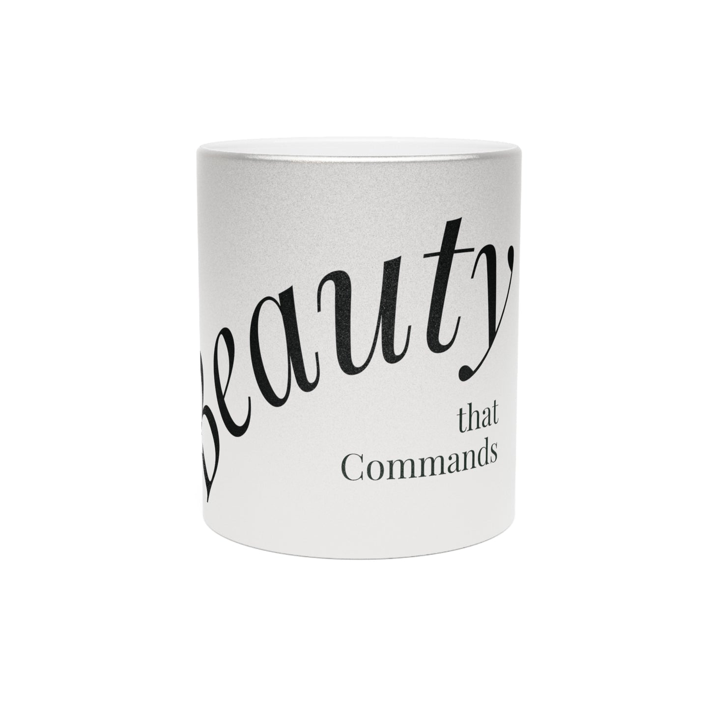 Beauty That Commands Metallic Mug