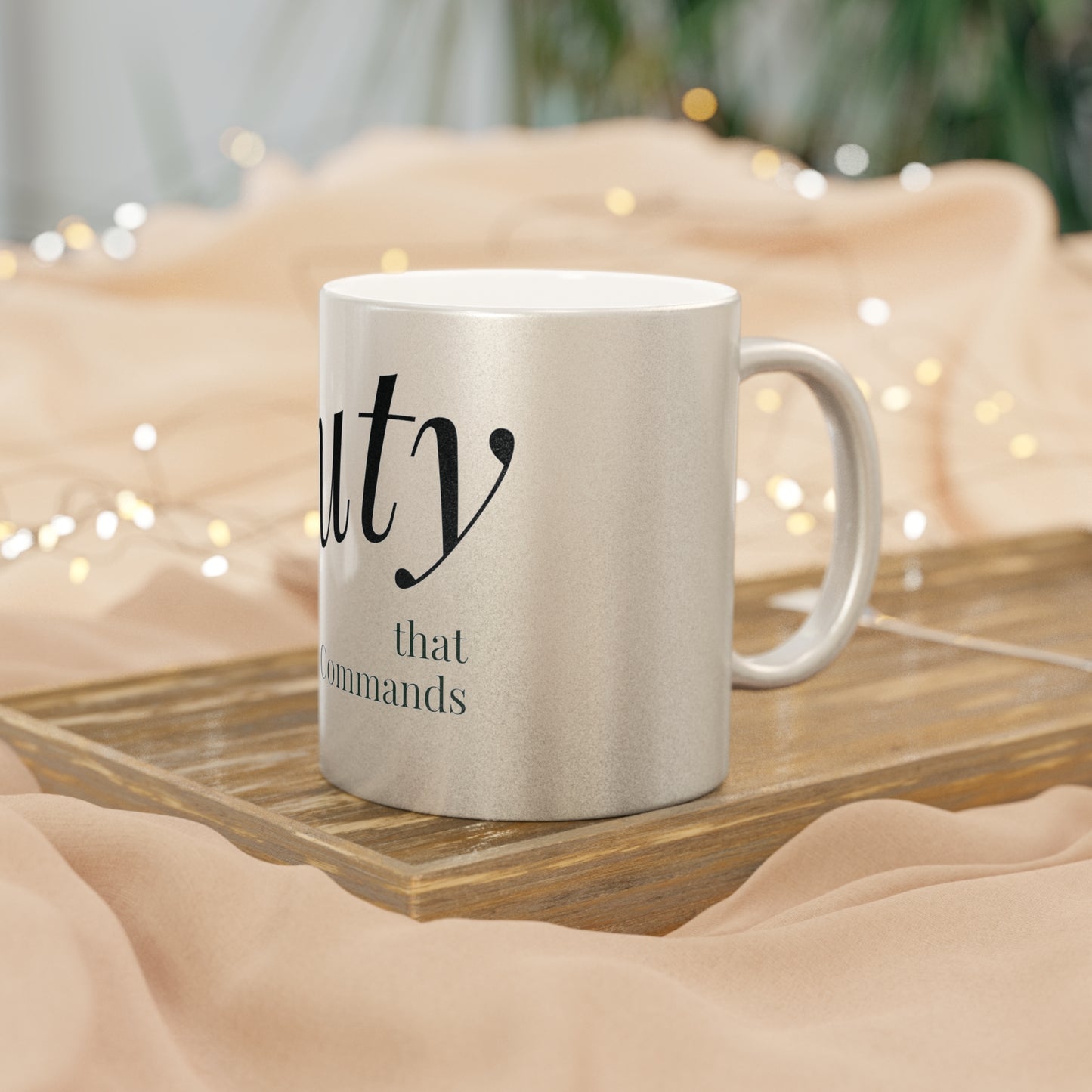 Beauty That Commands Metallic Mug