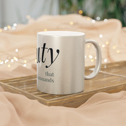 Beauty That Commands Metallic Mug