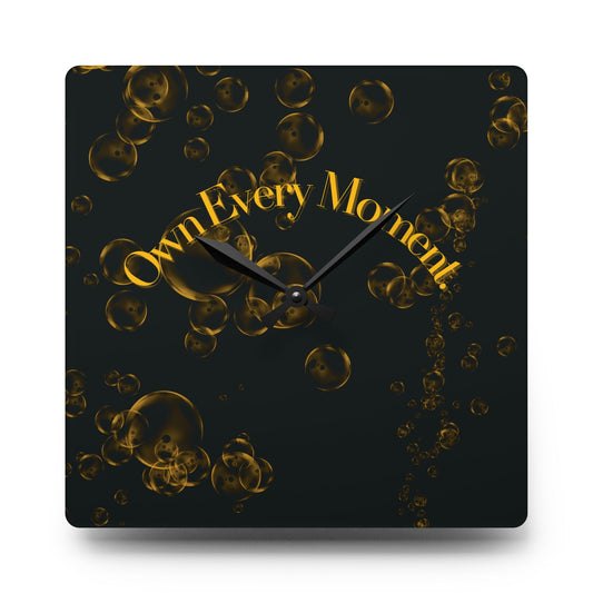 Own Every Moment Acrylic Wall Clock Printify