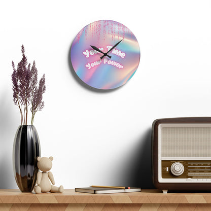 Your Time, Your Power Acrylic Wall Clock Allthingsladyobee