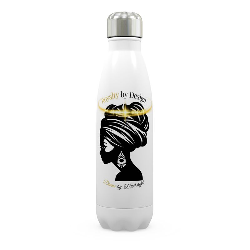 Royalty By Design, Divine By Birthright -Stainless Steel Water Bottle