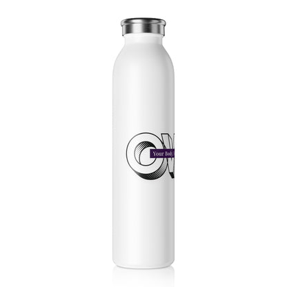 Slim Water Bottle - Own Your Body Motivational Drinkware