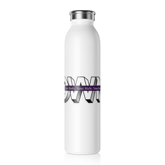 Slim Water Bottle - Own Your Body Motivational Drinkware