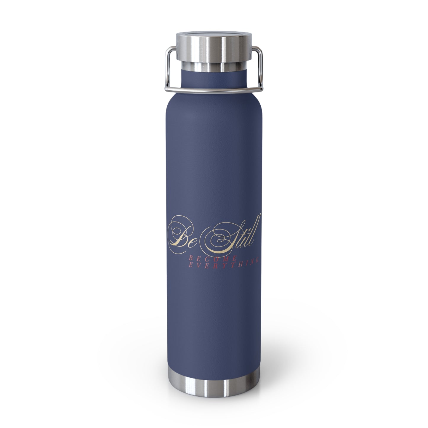 Be Still, Become Everything Insulated Bottle
